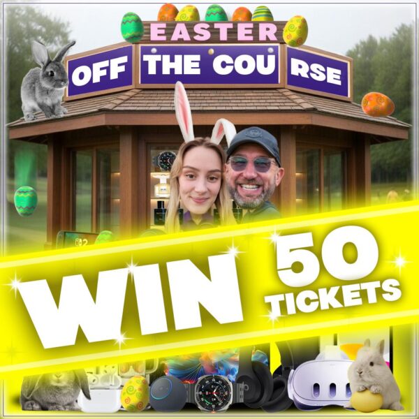 WIN 50 TICKETS FOR THE OFF THE COURSE WINS EASTER COMP DRAW!